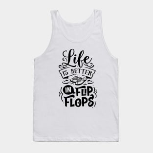 Life is better with flip flops - summer vibes Tank Top